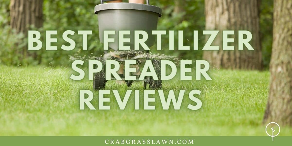 Best Fertilizer Spreader Reviews