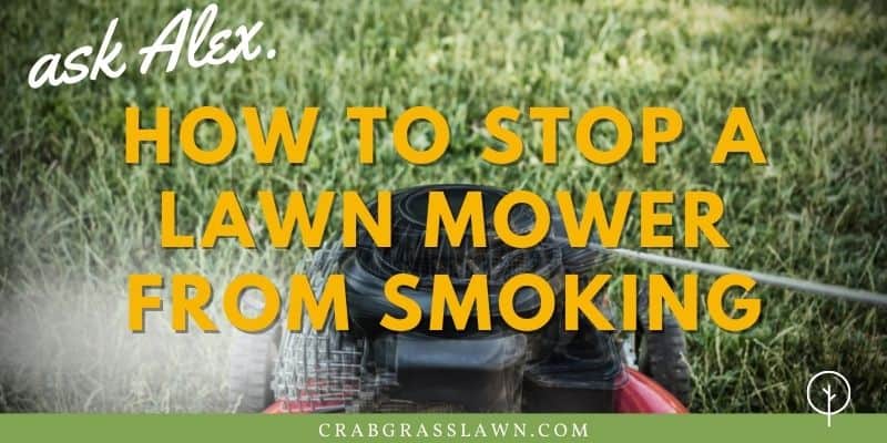 how to stop a lawn mower from smoking