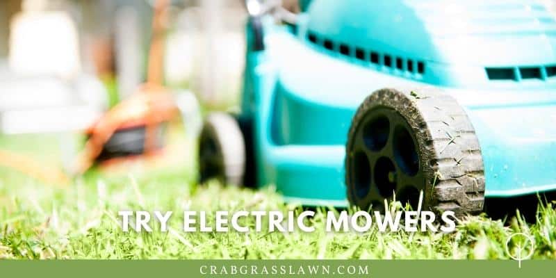 try an electric mower at night