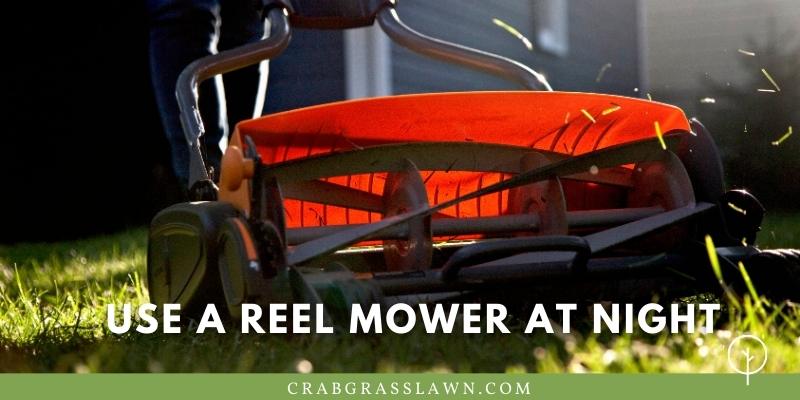use a reel mower at night